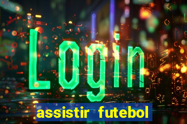 assistir futebol online multi canais